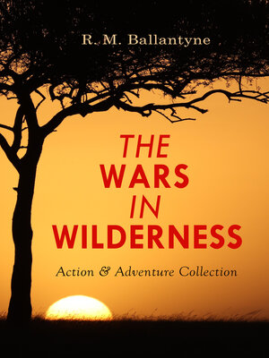 cover image of THE WARS IN WILDERNESS--Action & Adventure Collection